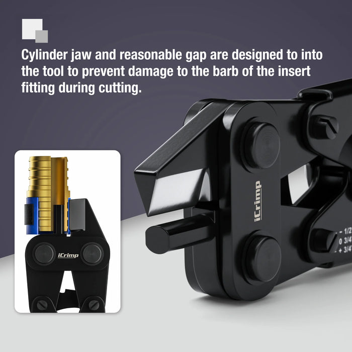 Cylinder jaw and reasonable gap are designed to into the tool to prevent damage to the barb of the insert fitting during cutting.